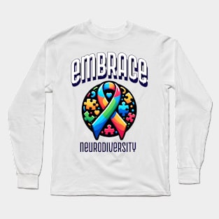 EMBRACE NEURODIVERSITY AUTISM AWARENESS MENTAL HEALTH Long Sleeve T-Shirt